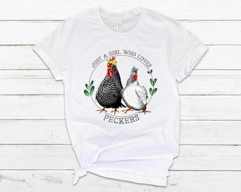 Just a Girl Who Loves Peckers - Chicken Lovers Tee