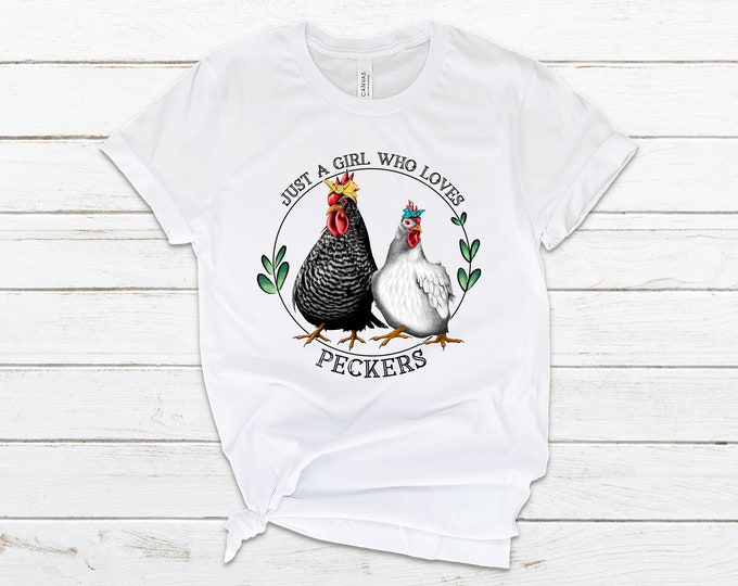 Just a Girl Who Loves Peckers - Chicken Lovers Tee