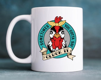 Cluck It! 15 oz Chicken Mug - FREE Personalization