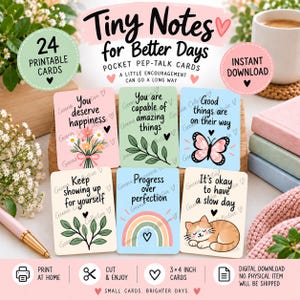Peut inclure: Un ensemble de 24 cartes de motivation imprimables intitulées Tiny Notes for Better Days. Les cartes présentent des fonds pastel avec des illustrations de fleurs, un papillon, un arc-en-ciel et un chat, accompagnées de textes comme You deserve happiness.