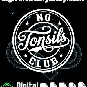 Pode incluir: Gráfico de download digital com um design circular branco sobre um fundo preto. O design apresenta as palavras "NO Tonsils CLUB" em uma fonte estilizada, cercadas por estrelas. O URL da loja Etsy está no topo.