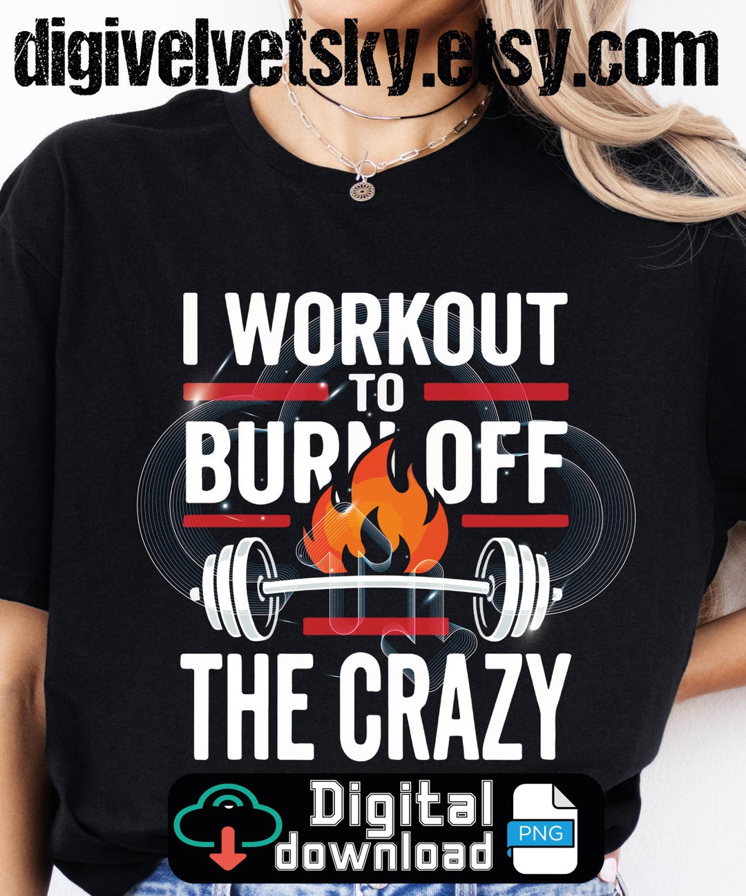 I Workout to Burn off the Crazy PNG: Funny Gym Quote Workout Humor Png ...