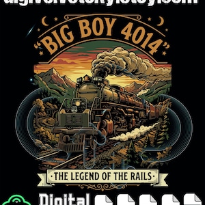 May include: A digital download graphic featuring a vintage steam train labeled "BIG BOY 4014" with the text "THE LEGEND OF THE RAILS." The design includes a mountain landscape, trees, and a black background. The Etsy shop name is at the top.