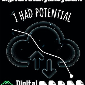 Pode incluir: Gráfico de download digital preto com o texto "I HAD POTENTIAL" acima de um design de nuvem com setas e uma linha branca. As palavras "Download digital" estão abaixo da nuvem, juntamente com ícones de tipo de arquivo.