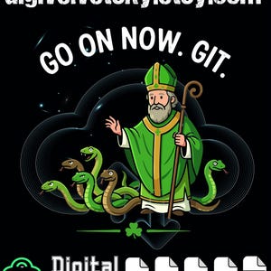 May include: Digital download graphic featuring St. Patrick in green robes and hat, holding a staff, with snakes and the text "GO ON NOW. GIT." A shamrock is also present. The Etsy shop URL is at the top.