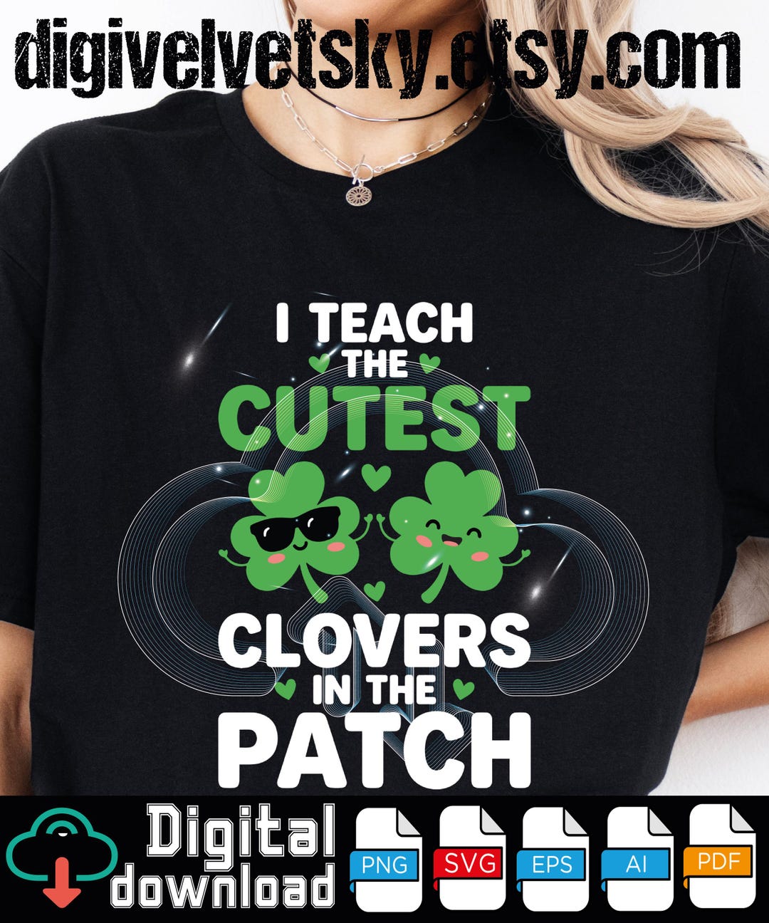 I Teach the Cutest Clovers in the Patch PNG: St Patricks Day Teacher ...