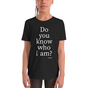Do you know who I am? - Funny Children T-Shirt, Kids Graphic Tee, Kids Birthday Gift, Nephew Christmas Gift, Children Holiday Gift