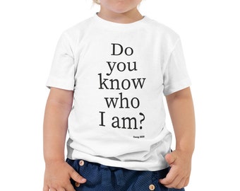 Wissen Sie, wer ich bin? Lustige Kleinkind T-Shirt, Grafik-t-Shirt, Kleinkind Geschenk, Kleinkind Weihnachtsgeschenk, Kleinkind Urlaub Geschenk