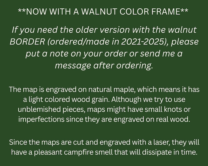 May include: Text on a green background. The text states the product is now with a walnut color frame. It also mentions the map is engraved on natural maple with a light wood grain and may have imperfections.