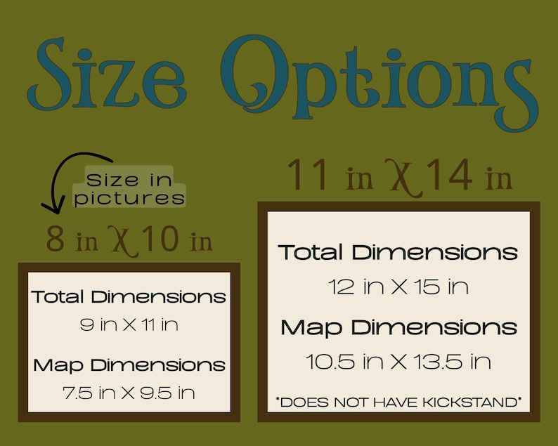 May include: An image with text that reads "Size Options" in teal script. It displays size options for pictures, including 8x10 inches, 11x14 inches, and their corresponding total and map dimensions. The text "Does not have kickstand" is also present.
