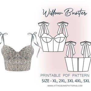 Könnte beinhalten: Ein Bustier mit floralem Muster und Schleifenriemen wird neben einer Strichzeichnung eines Bustiers gezeigt. Der Text "Willow Busiter" steht oben. Der Text "PRINTABLE PDF PATTERN" und Größenoptionen sind unten aufgeführt.