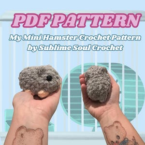 May include: A PDF pattern for a mini hamster crochet project. The image shows two crocheted hamsters, one with a black eye and peach-colored feet. The text reads "PDF PATTERN" and "My Mini Hamster Crochet Pattern by Sublime Soul Crochet."
