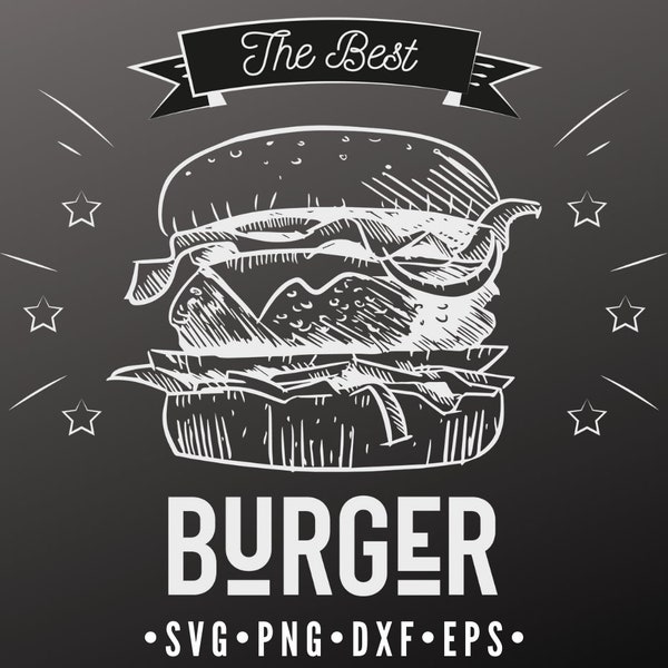 Burger SVG - THE Best Burger SVG - Hamburger Svg -  Fast Food Svg - Food Svg - Clip Art - Image Files - Digital files  -Svg - Png  Eps  Dxf