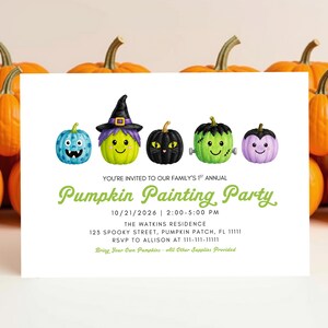 May include: A white invitation card featuring five cartoon pumpkins decorated as a monster, witch, black cat, Frankenstein, and vampire. The text reads: YOU'RE INVITED TO OUR FAMILY'S 1ST ANNUAL Pumpkin Painting Party 10/21/2026 | 2:00-5:00 PM THE WATKINS RESIDENCE 123 SPOOKY STREET, PUMPKIN PATCH, FL 11111 RSVP TO ALLISON AT 111-111-11111 Bring Your Own Pumpkins - All Other Supplies Provided.