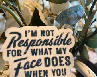 Pegatina “No soy responsable de lo que hace mi cara”