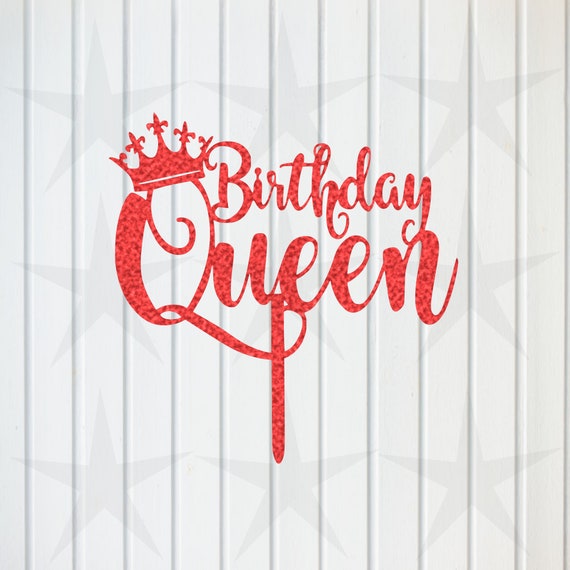 Download Cake Topper Svg Birthday Queen Svg Birthday Svg Clipart Etsy