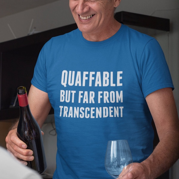 Quaffable But Far From Transcendent Wine Shirt, Sideways Movie, Men's Cotton Crew Graphic Wine Tee Shirt, Wine Gift For Him, Wine Tasting