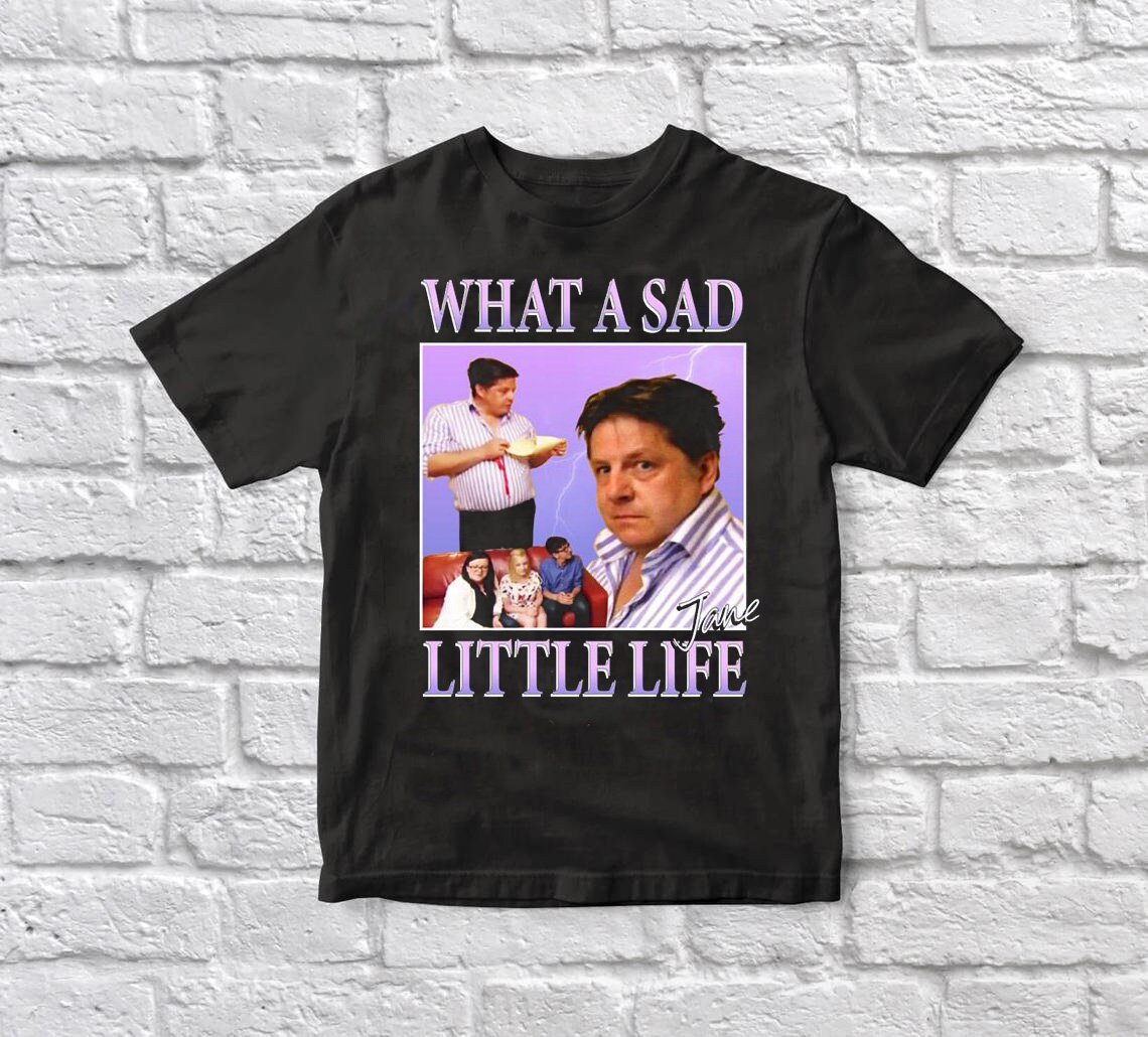 What a sad little life jane Meme funny tee come dine with me Etsy
