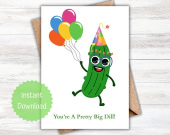Carte d'anniversaire drôle de cornichon à l'aneth : imprimable 5 x 7 avec jeu de mots