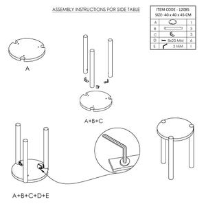 May include: Diagram of side table assembly instructions. The diagram shows the parts of the table, including the round top, legs, and hardware. The dimensions are 40 x 40 x 45 cm. The diagram includes the text "ASSEMBLY INSTRUCTIONS FOR SIDE TABLE".