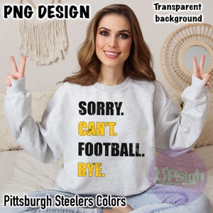 Football PNG Design  Colors Black and Gold | Sorry Can&#39;t Football Bye | Women Football | Shirt Design | Sublimation Football Design