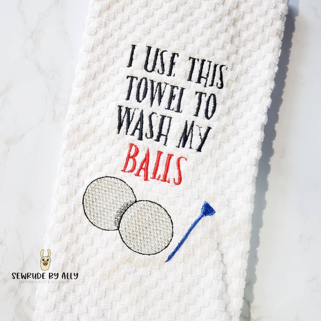 Funny Golf Towel, I Use This Towel to Wash My Balls, Golf Gift for Man
