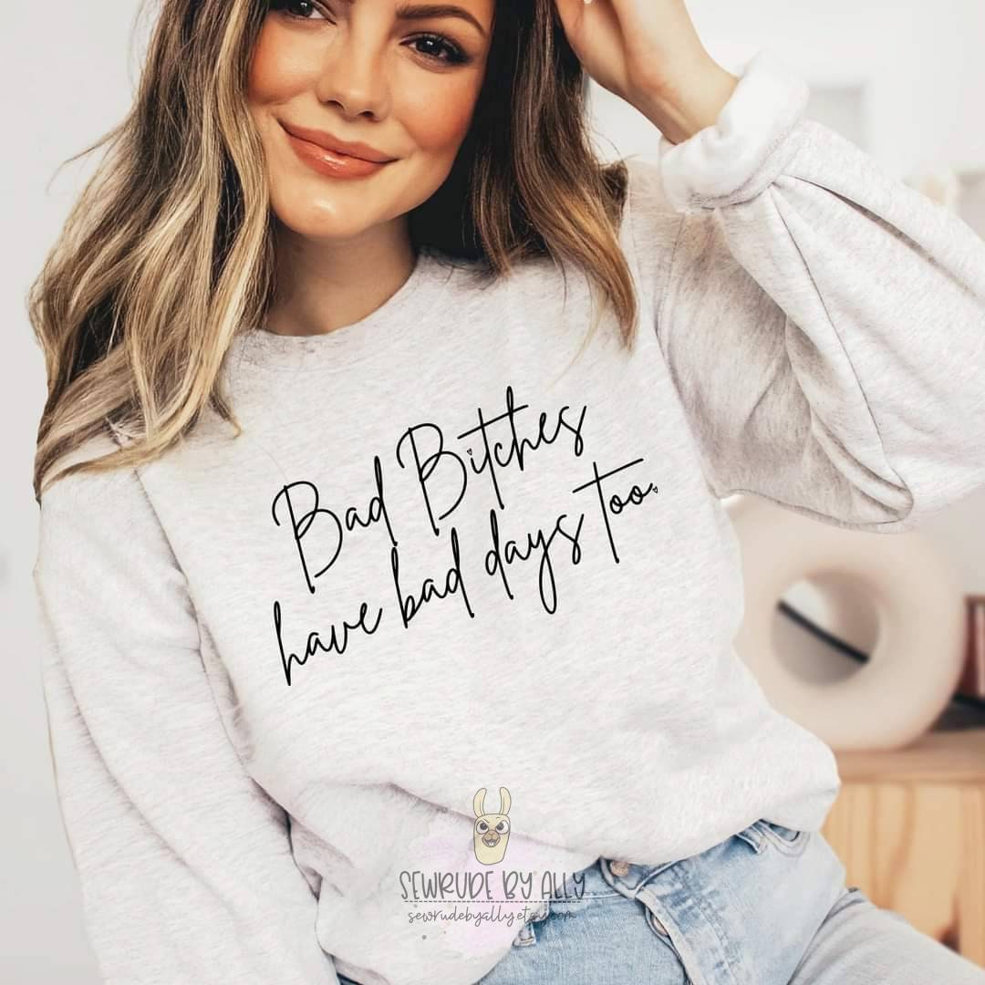 Anxiety Sweatshirt Bad Bitches Have Bad Days Too Sweater - Etsy