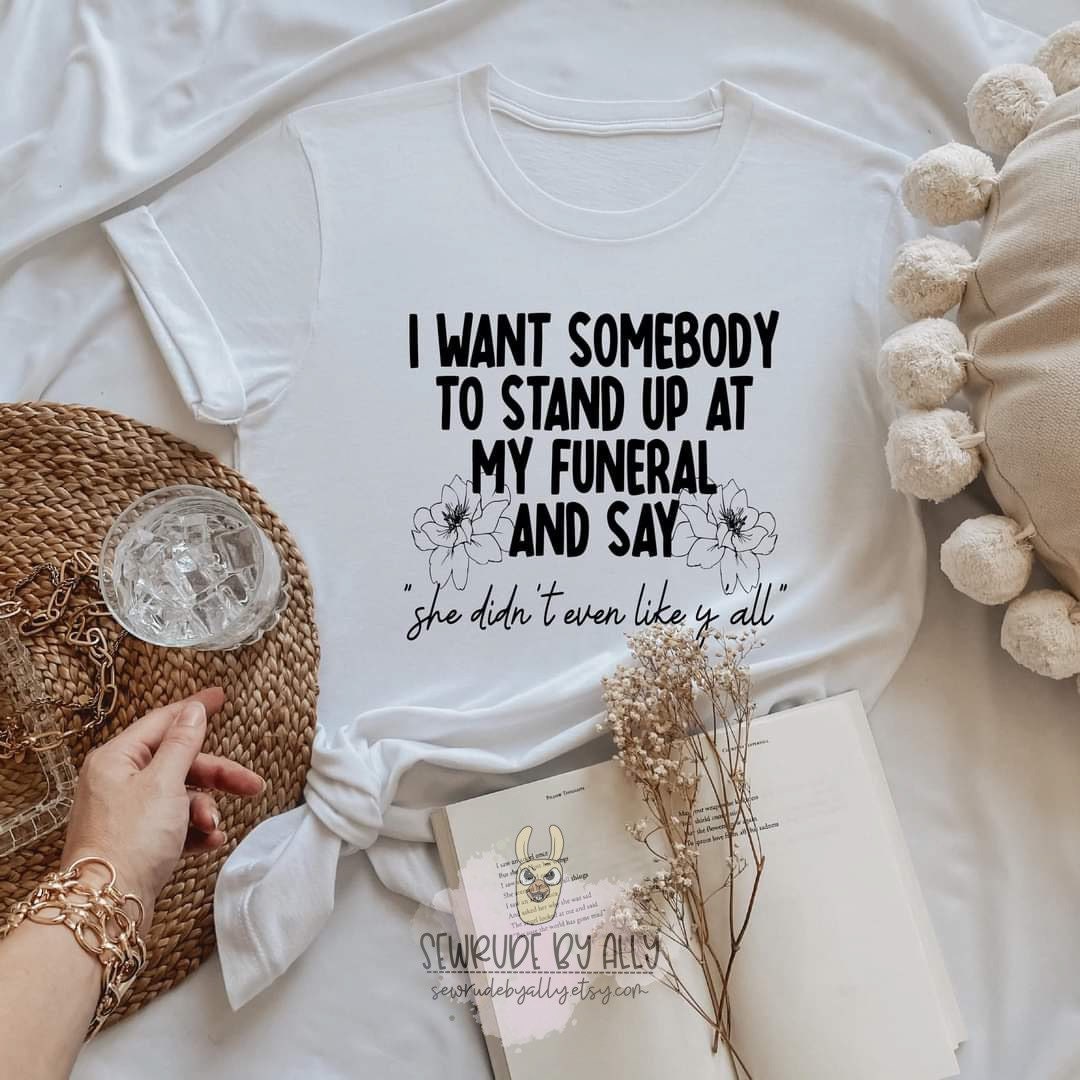 I Want Someone to Stand up at My Funeral and Say She Didnt Etsy