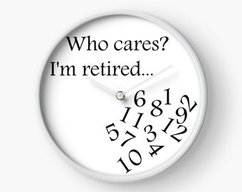 Who Cares I'm Retired Retirement Gift | Digital File