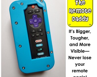 The Remote Daddy -  A Remote housing for Roku & Fire Stick Remotes: it is BIG, Bright, child-proof, pet-proof, couch-gap-proof, loss-proof!