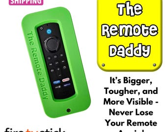 The Remote Daddy -  A Remote housing for Fire TV Stick Remotes: it is BIG, Bright, child-proof, pet-proof, couch-gap-proof, loss-proof!