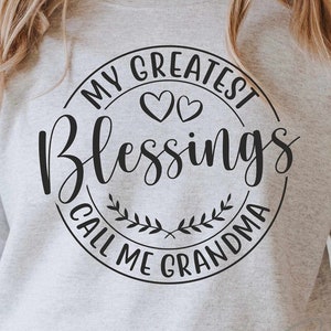 Mis mayores bendiciones Llámame abuela Svg, Bendita abuela svg, Abuela svg, Abuela camisa Svg, Archivo de corte para Cricut y Silhouette