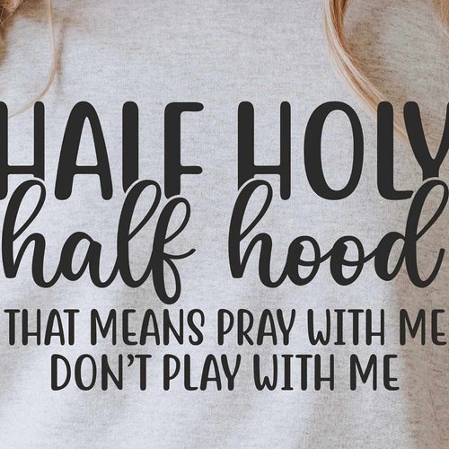 Half Hood Half Holy Svg That Means Pray With Me Don T Etsy