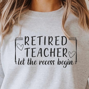 Enseignant à la retraite laisser la récréation commencer Svg, chemise enseignant svg, svg enseignant, fichier de coupe pour Cricut et silhouette