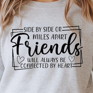Zij aan zij of mijlenver uit elkaar Vrienden zullen altijd verbonden zijn door hart Svg, beste vriend cadeau SVG, vrienden SVG, bestanden voor Cricut, SVG, Eps, Png