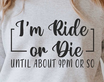 I'm not a ride or die chick SVG Instant Download Printable Cut File