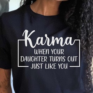 Karma Quando sua filha se torna como você Svg, filha SVG, vida de mãe Svg, arquivo de corte para Cricut e Silhouette