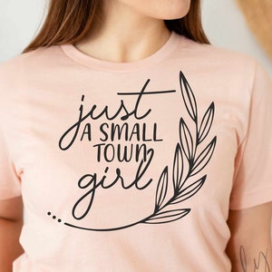 Just a Small Town Girl Svg, Southern Girl SVG, Texas Svg, Texas Shirt ...