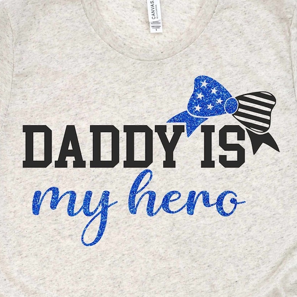 Daddy is my hero Svg, Father's Day SVG, Daddys Girl Svg, Police Officer Daughter Svg, Cut File For Cricut and Silhouette