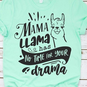 Mama llama has no time for your drama Svg, Mama Llama Svg, mothers day svg, mom life svg