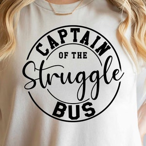 Captain of the Struggle Bus Svg, Svg drôle, Svg sarcastique, Svg humour