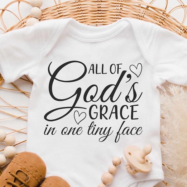 All Of God's Grace In One Tiny Face Svg, Baby Bodysuit SVG, Quote SVG, Newborn, Infant, Nursery Sign, Toddler