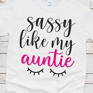 Sassy like My Auntie Svg, Svg Aunties Bestie Svg Melhor tia de todos os tempos Svg Baby Girl Svg Cílios Svg, Sasshole Svg Arquivo de corte para Cricut e Silhoue