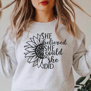 Ze geloofde dat ze het kon, dus deed ze svg, zonnebloem-svg, motiverende svg, inspirerende svg, snijbestand voor de Cricut en Silhouett