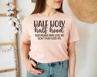 Half Hood Half Holy Svg That Means Pray With Me Don T Etsy