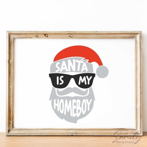 Santa is My Homeboy Svg, Christmas Svg, Santa Face Svg, Christmas Cut ...