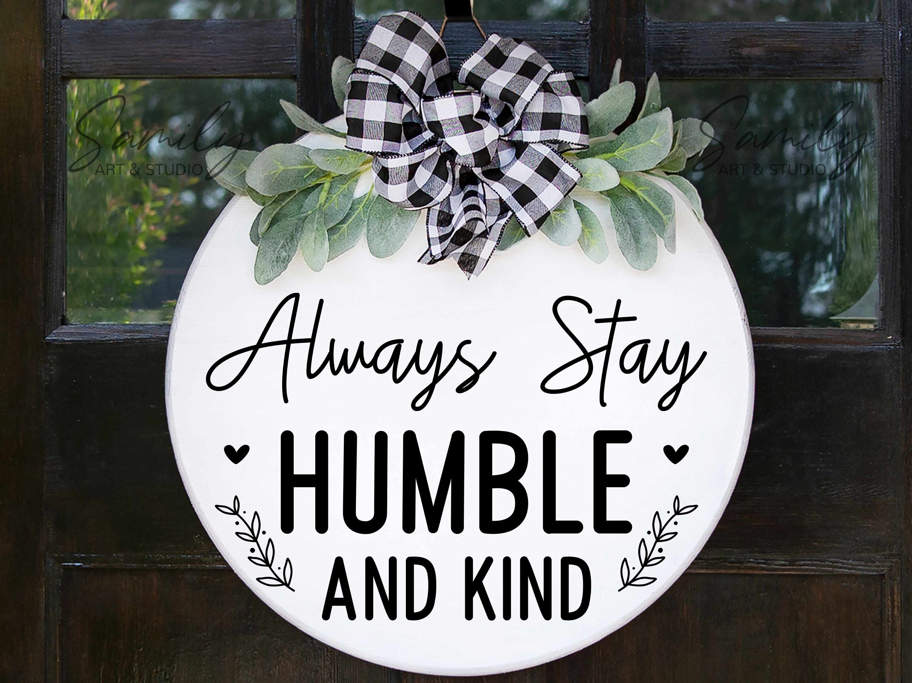 Always Stay Humble and Kind Svg Round Wood Sign Svg Door Etsy