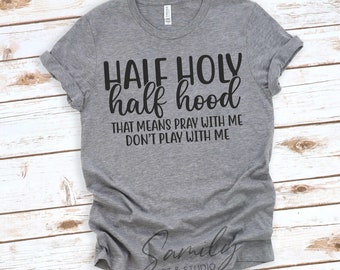 Half Hood Half Holy Svg That Means Pray With Me Don T Etsy