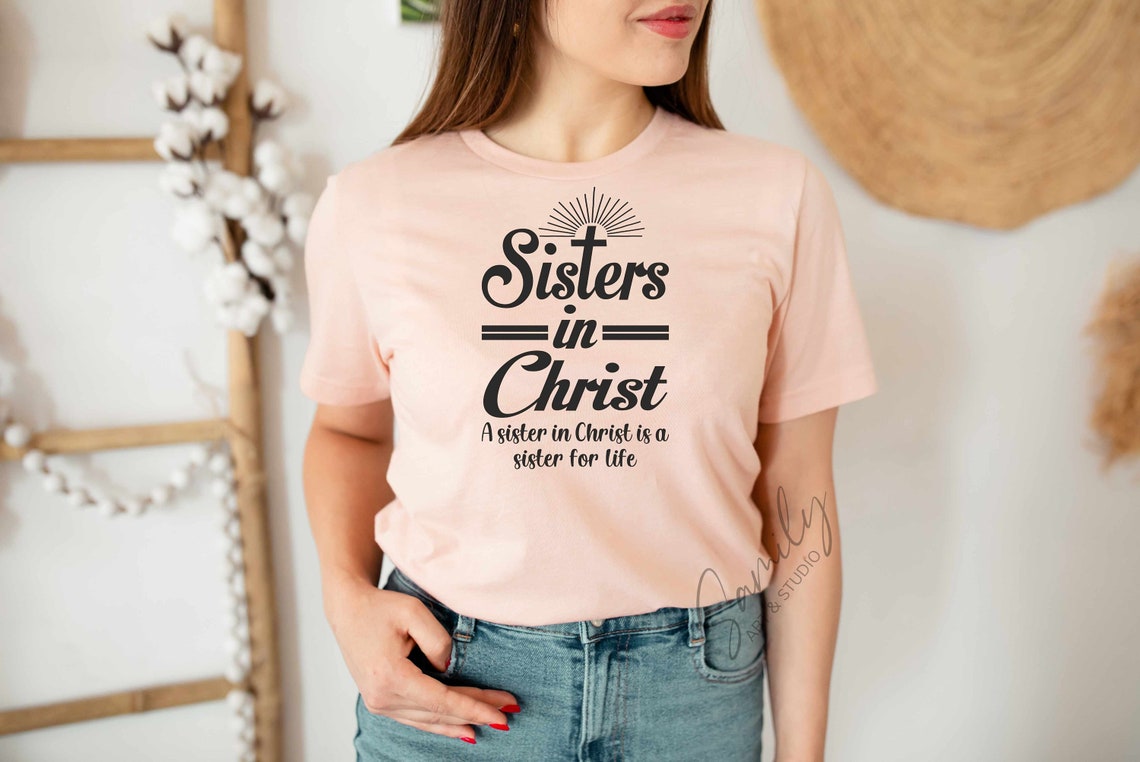 Sisters in Christ Svg A Sister In Christ Is A Sister For Life | Etsy