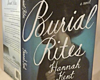 SIGNED Burial Rites by Hannah Kent SIGNED on Title Page First Edition 2013